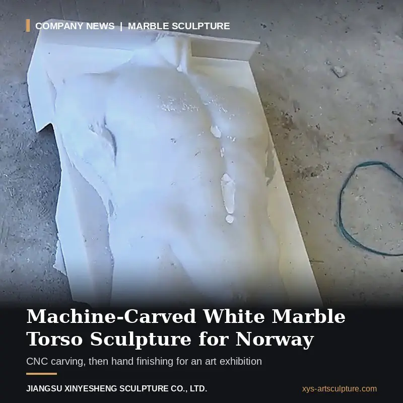 Como é feita uma escultura de torso em mármore branco esculpida à máquina e acabada à mão para uma exposição de arte na Noruega?
